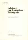 «Lehrbuch der spanischen Stenografie» mit Schlüssel «Lehrbuch der spanischen Stenografie» mit Schlüssel